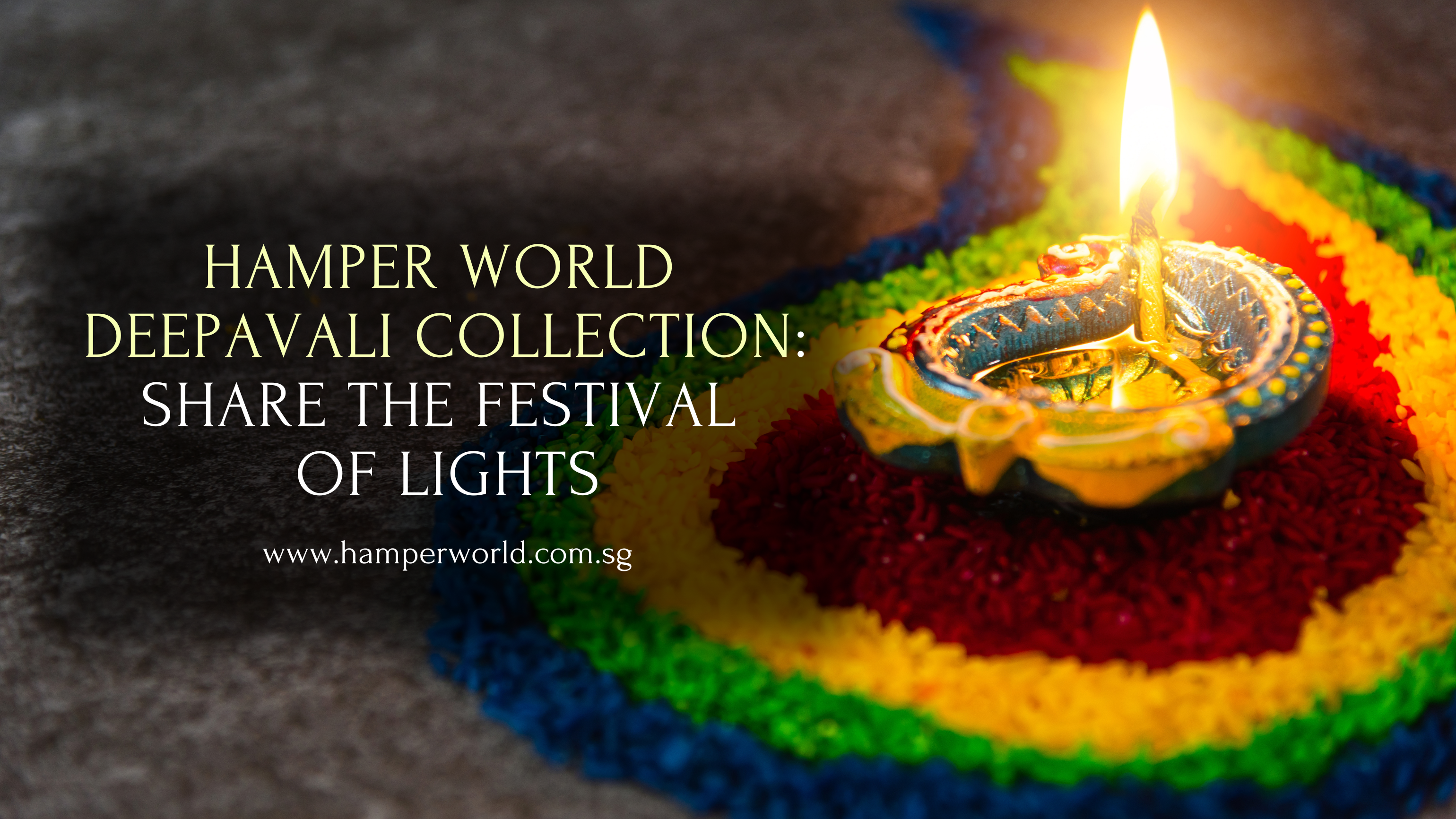 Hamper World Deepavali Collection: Share the Festival of Lights